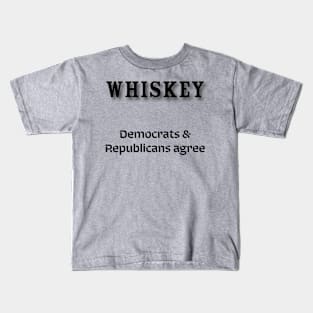 Whiskey: Democrats & Republicans agree Kids T-Shirt